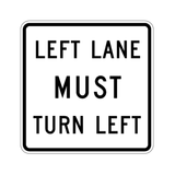 R3-7L LEFT LANE MUST TURN LEFT